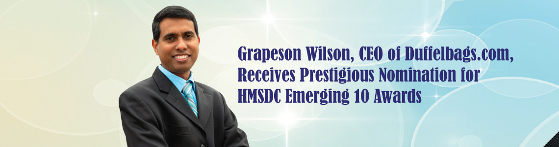 Grapeson Wilson, CEO of Duffelbags.com, Receives Prestigious Nomination for HMSDC Emerging 10 Awards